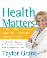 Health Matters: 8 Steps That Can Save Your Life--and Your Family's Health 0470045728 Book Cover