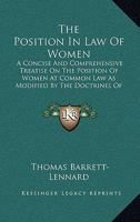 The Position in Law of Women: A Concise and Comprehensive Treatise on the Position of Women at Commo 1018258507 Book Cover