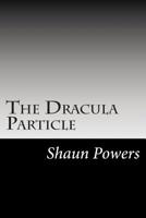 The Dracula Particle 1515014436 Book Cover