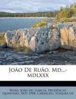 João De Ruão, Md...-mdlxxx 1246210150 Book Cover