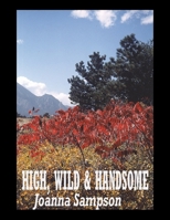 High, Wild & Handsome 1418465631 Book Cover