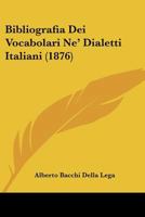 Bibliografia Dei Vocabolari Ne' Dialetti Italiani (1879) 1168035929 Book Cover