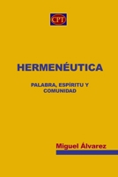 Hermenéutica: Palabra, Espíritu y Comunidad 1953358071 Book Cover