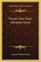 Twenty One Years' Salvation Army 1162730609 Book Cover
