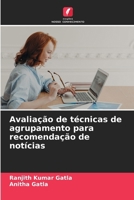 Avaliação de técnicas de agrupamento para recomendação de notícias (Portuguese Edition) 6202324147 Book Cover