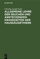 Allgemeine Lehre Der Seuchen Und Ansteckenden Krankheiten Der Haussäugethiere: Vorlesungen 3112380851 Book Cover