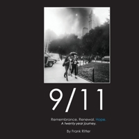 9/11 Remembrance. Renewal. Hope.: A twenty-year journey. 173756050X Book Cover