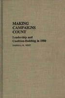 Making Campaigns Count: Leadership and Coalition-Building in 1980 0313242356 Book Cover