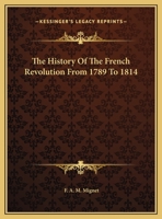 The History Of The French Revolution From 1789 To 1814 1169744699 Book Cover