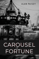 Carousel of Fortune 1800947305 Book Cover