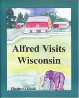 Alfred Visits Wisconsin 0984150706 Book Cover
