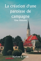 La création d'une paroisse de campagne Une histoire 9359257788 Book Cover