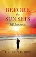 Before the Sun Sets: Tell Someone... B0F9HWRPLR Book Cover