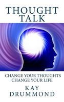 Thought Talk: Change your thought, change your life 0473359545 Book Cover