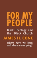 For My People: Black Theology and the Black Church 0883441063 Book Cover