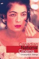 Canadian National Cinema 0415142822 Book Cover
