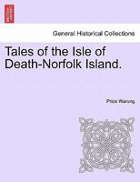 Tales of the Isle of Death-Norfolk Island. 1024294919 Book Cover