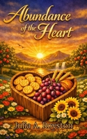 Abundance of the Heart 1963136454 Book Cover