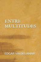 ENTRE MULTITUDES (Spanish Edition) B0GWHKRRB2 Book Cover