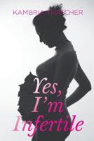 Yes, I'm Infertile 1644243652 Book Cover