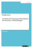 Can Molecular Gastronomy Help Alleviate the Prevalence of World Hunger? 3668688435 Book Cover