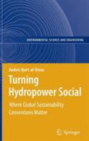 Turning Hydropower Social: Where Global Sustainability Conventions Matter 3642093868 Book Cover
