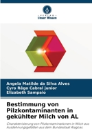 Bestimmung von Pilzkontaminanten in gekühlter Milch von AL: Charakterisierung von Pilzkontaminationen in Milch aus Ausdehnungsgefäßen aus dem Bundesstaat Alagoas. (German Edition) 6207583744 Book Cover