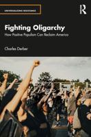 Fighting Oligarchy: How Positive Populism Can Reclaim America (Universalizing Resistance) 1041119976 Book Cover
