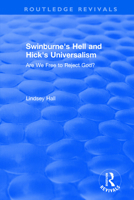 Swinburne's Hell and Hick's Universalism: Are We Free to Reject God? (Ashgate New Critical Thinking in Religion, Theology, and Biblical Studies) (Ashgate ... in Religion, Theology, and Biblical Studie 0754634000 Book Cover
