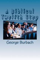 A Biblical Twelfth Step 1983802913 Book Cover