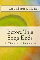 Before This Song Ends: A Timeless Romance 1492270652 Book Cover