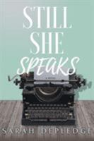 Still She Speaks 1681978776 Book Cover