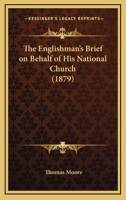 The Englishman's Brief on Behalf of His National Church 1437286569 Book Cover