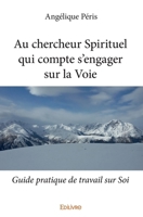 Au chercheur Spirituel qui compte s'engager sur la Voie (French Edition) 2334136581 Book Cover