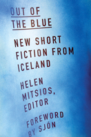 Out of the Blue: New Short Fiction from Iceland 1517902533 Book Cover