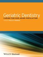 Geriatric Dentistry: Caring for Our Aging Population 1118300165 Book Cover