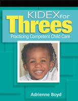 KIDEX For Three's: Practicing Competent Child Care (KIDEX For...) 1418012734 Book Cover