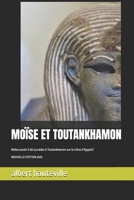 MOÏSE ET TOUTANKHAMON: Moïse aurait-il dû succéder à Toutankhamon sur le trône d'Egypte (French Edition) B0851M1SNS Book Cover