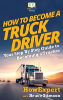 How to Become a Truck Driver 1539145417 Book Cover