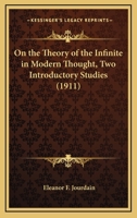 On The Theory Of The Infinite In Modern Thought, Two Introductory Studies (1911) 116399829X Book Cover