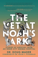 The Vet at Noah's Ark: Stories of Survival from an Inner-City Animal Hospital 1954641826 Book Cover