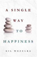 Single Way To Happiness 1910265578 Book Cover