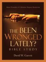 The Been Wronged Lately? Bible Study 1597816329 Book Cover