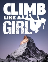 Climb Like A Girl: Cute Lined Notebook 1671256956 Book Cover