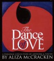 The Dance of Love: A Personal Collection of Artwork and Poetry 0966729102 Book Cover