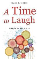 A Time to Laugh: Humor in the Bible 1573126837 Book Cover