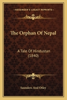 The Orphan Of Nepal: A Tale Of Hindustan 1167210182 Book Cover