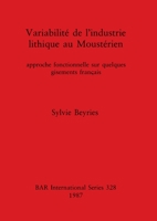 Variabilite De L'Industrie Lithique Du Mousterien (British Archaeological Reports (BAR)) 0860544214 Book Cover