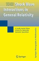 Shock Wave Interactions in General Relativity: A Locally Inertial Glimm Scheme for Spherically Symmetric Spacetimes 1441922466 Book Cover