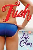 Tush: A Novel 0786716312 Book Cover